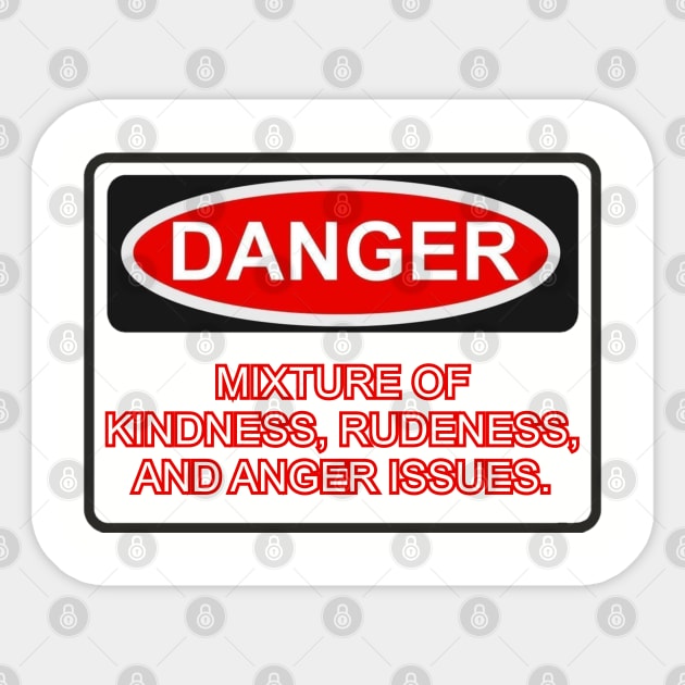 Kindness, Rudeness, and Anger Issues. Sticker by Among the Leaves Apparel